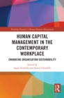 Human Capital Management in the Contemporary Workplace : Enhancing Organisation Sustainability - eBook