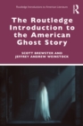 The Routledge Introduction to the American Ghost Story - eBook