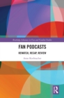 Fan Podcasts : Rewatch, Recap, Review - eBook