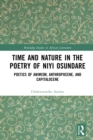 Time and Nature in the Poetry of Niyi Osundare : Poetics of Animism, Anthropocene, and Capitalocene - eBook