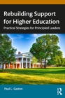 Rebuilding Support for Higher Education : Practical Strategies for Principled Leaders - eBook