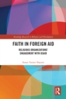 Faith in Foreign Aid : Religious Organizations' Engagement with USAID - eBook