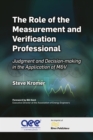 The Role of the Measurement and Verification Professional : Judgment and Decision-making in the Application of M&V - eBook