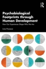 Psychobiological Footprints through Human Development : How Our Experiences Shape Who We Are - eBook