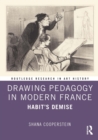 Drawing Pedagogy in Modern France : Habit's Demise - eBook