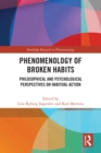 Phenomenology of Broken Habits : Philosophical and Psychological Perspectives on Habitual Action - eBook