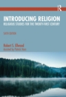 Introducing Religion : Religious Studies for the Twenty-First Century - eBook