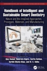 Handbook of Intelligent and Sustainable Smart Dentistry : Nature and Bio-Inspired Approaches, Processes, Materials, and Manufacturing - eBook