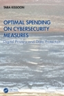 Optimal Spending on Cybersecurity Measures : Digital Privacy and Data Protection - eBook