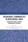 Vulnerable Communities in Neoliberal India : Perspectives from a Feminist Ethnographic Approach - eBook