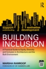 Building Inclusion : A Practical Guide to Equity, Diversity and Inclusion in Architecture and the Built Environment - eBook