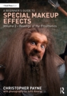 A Beginner's Guide to Special Makeup Effects, Volume 2 : Revenge of the Prosthetics - eBook