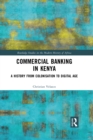 Commercial Banking in Kenya : A History from Colonisation to Digital Age - eBook