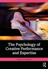 The Psychology of Creative Performance and Expertise - eBook