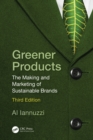 Greener Products : The Making and Marketing of Sustainable Brands - eBook