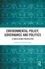 Environmental Policy, Governance and Politics : A South Asian Perspective - eBook