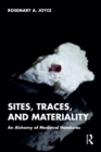 Sites, Traces, and Materiality : An Alchemy of Medieval Honduras - eBook