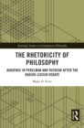 The Rhetoricity of Philosophy : Audience in Perelman and Ricoeur after the Badiou-Cassin Debate - eBook