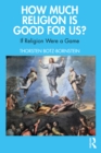 How Much Religion is Good for Us? : If Religion Were a Game - eBook