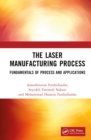 The Laser Manufacturing Process : Fundamentals of Process and Applications - eBook