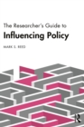 The Researcher's Guide to Influencing Policy - eBook