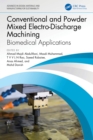 Conventional and Powder Mixed Electro-Discharge Machining : Biomedical Applications - eBook