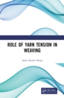 Role of Yarn Tension in Weaving - eBook