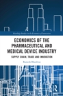 Economics of the Pharmaceutical and Medical Device Industry : Supply Chain, Trade and Innovation - eBook