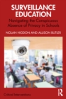 Surveillance Education : Navigating the Conspicuous Absence of Privacy in Schools - eBook