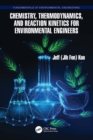 Chemistry, Thermodynamics, and Reaction Kinetics for Environmental Engineers - eBook