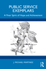 Public Service Exemplars : A Finer Spirit of Hope and Achievement - eBook