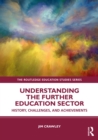 Understanding the Further Education Sector : History, Challenges, and Achievements - eBook