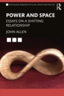 Power and Space : Essays on a Shifting Relationship - eBook