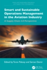 Smart and Sustainable Operations Management in the Aviation Industry : A Supply Chain 4.0 Perspective - eBook