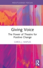 Giving Voice : The Power of Theatre for Positive Change - eBook
