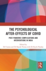 The Psychological After-Effects of Covid : Post-Pandemic Complications and Interventions in India - eBook