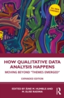 How Qualitative Data Analysis Happens : Moving Beyond "Themes Emerged" Volume 2 - eBook