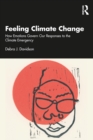 Feeling Climate Change : How Emotions Govern Our Responses to the Climate Emergency - eBook