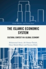 The Islamic Economic System : Cultural Context in a Global Economy - eBook