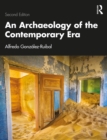 An Archaeology of the Contemporary Era - eBook