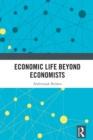 Economic Life Beyond Economists - eBook