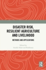 Disaster Risk, Resilient Agriculture and Livelihood : Methods and Applications - eBook