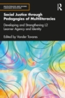 Social Justice through Pedagogies of Multiliteracies : Developing and Strengthening L2 Learner Agency and Identity - eBook