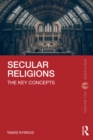 Secular Religions : The Key Concepts - eBook