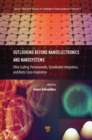 Outlooking beyond Nanoelectronics and Nanosystems : Ultra Scaling, Pervasiveness, Sustainable Integration, and Biotic Cross-Inspiration - eBook