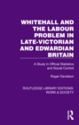 Whitehall and the Labour Problem in late-Victorian and Edwardian Britain : A Study in Official Statistics and Social Control - eBook