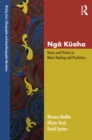 Nga Kuaha : Voices and Visions in Maori Healing and Psychiatry - eBook