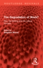 The Degradation of Work? : Skill, De-Skilling and the Labour Process - eBook