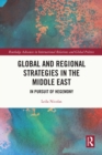 Global and Regional Strategies in the Middle East : In Pursuit of Hegemony - eBook