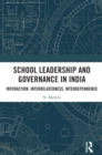 School Leadership and Governance in India : Interaction, Interrelatedness, Interdependence - eBook